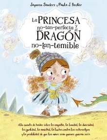 La princesa no-tan-perfecta y el dragón no-tan-temible. 