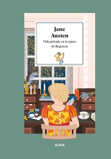 Jane Austen. Vida privada en la época de Regencia. 