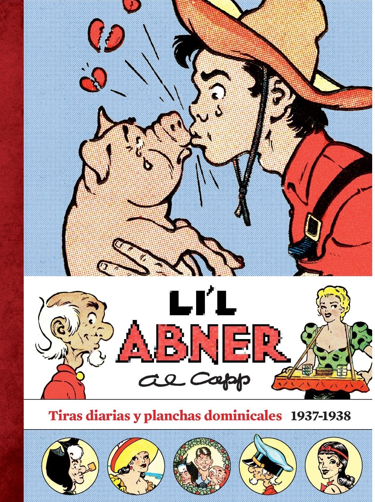Li'L Abner. Tiras diarias y planchas dominicales 1937-1938. 