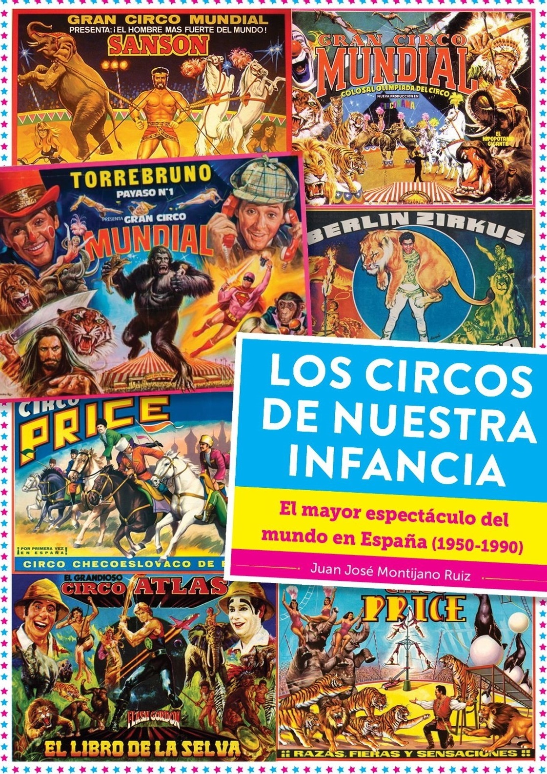 Circos de nuestra infancia, Los "El mayor espectáculo del mundo en España (1950-1990)". 