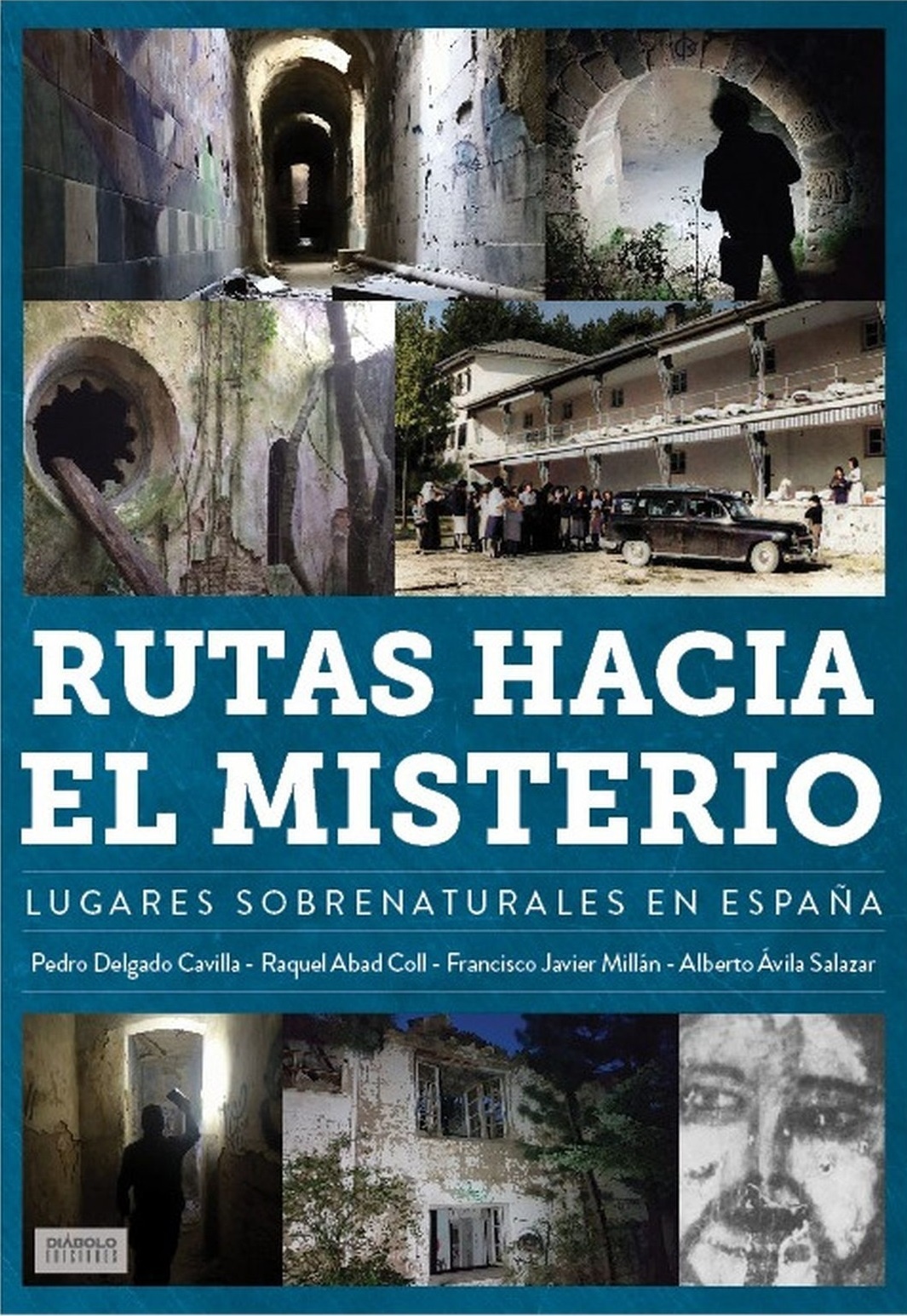 Rutas hacia el misterio. Lugares sobrenaturales en España. 