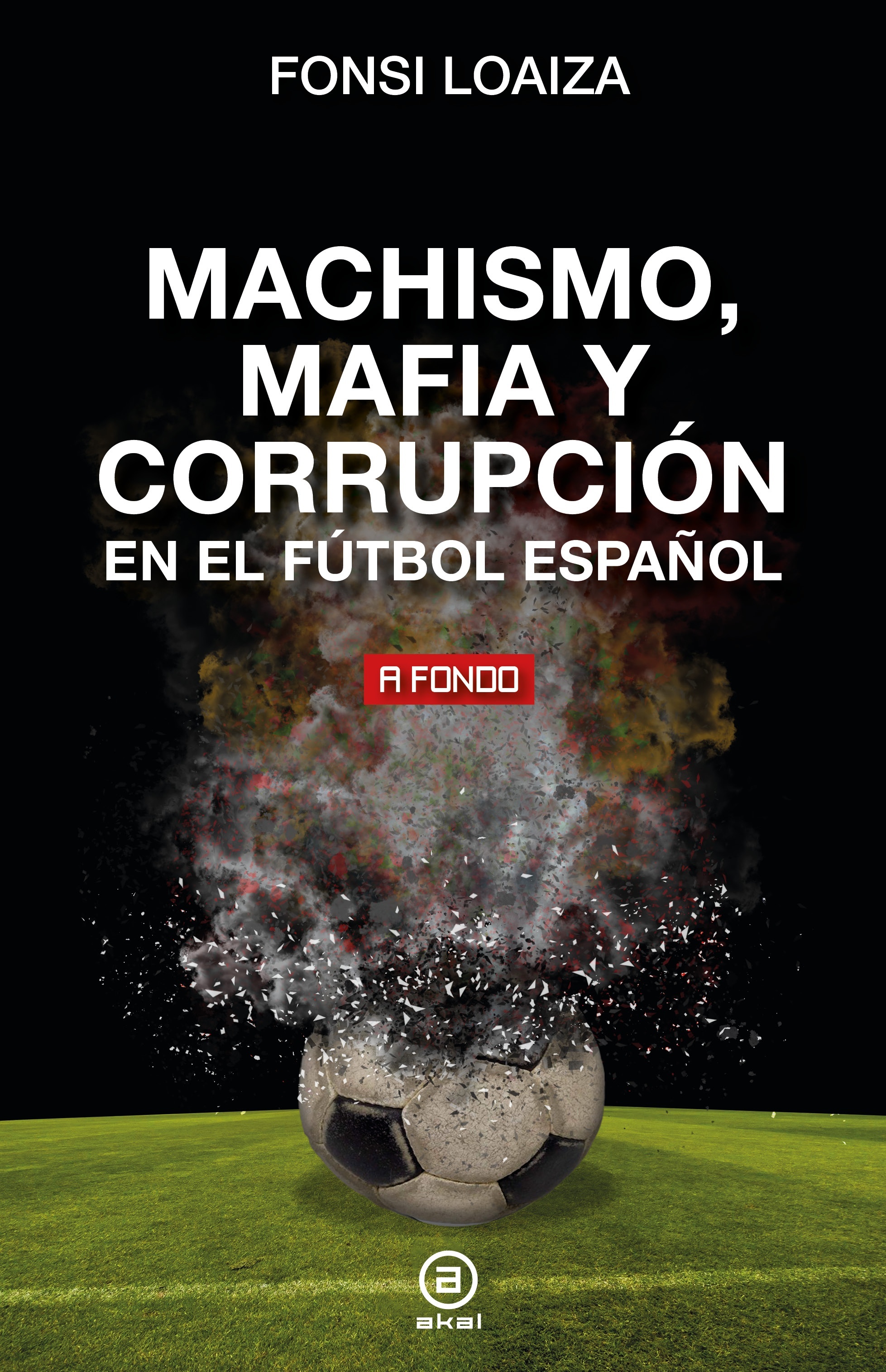 Machismo, mafia y corrupción en el fútbol español. 