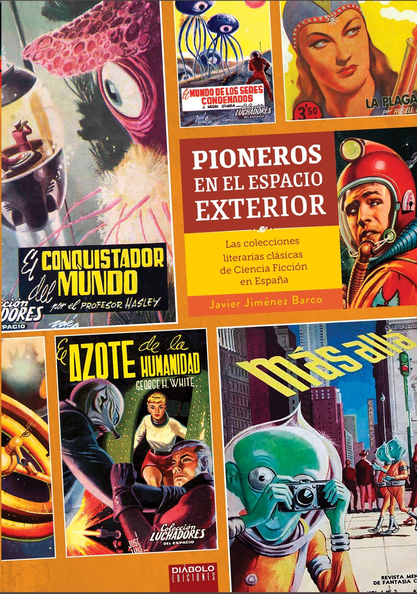 Pioneros en el espacio exterior "Las colecciones literarias clásicas de ciencia ficción en España"
