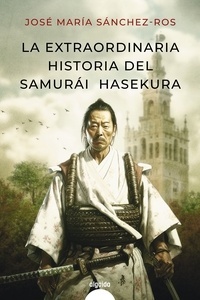 Extraordinaria historia del samurai Hasekura, La. 