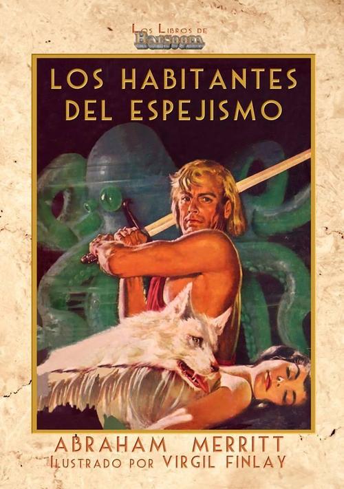 Habitantes del espejismo, Los.
