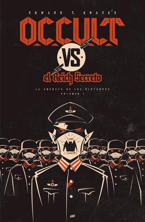 OCCULT vs. el Reich Secreto I. La amenaza de los Blutkörps. 
