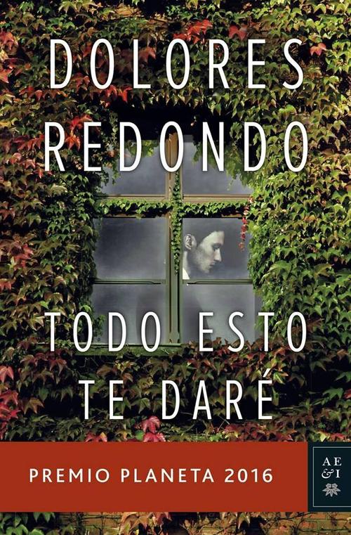 Todo esto te daré. Premio Planeta 2016