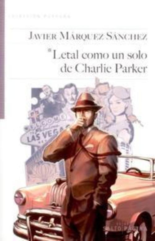 Letal como un solo de Charlie Parker.