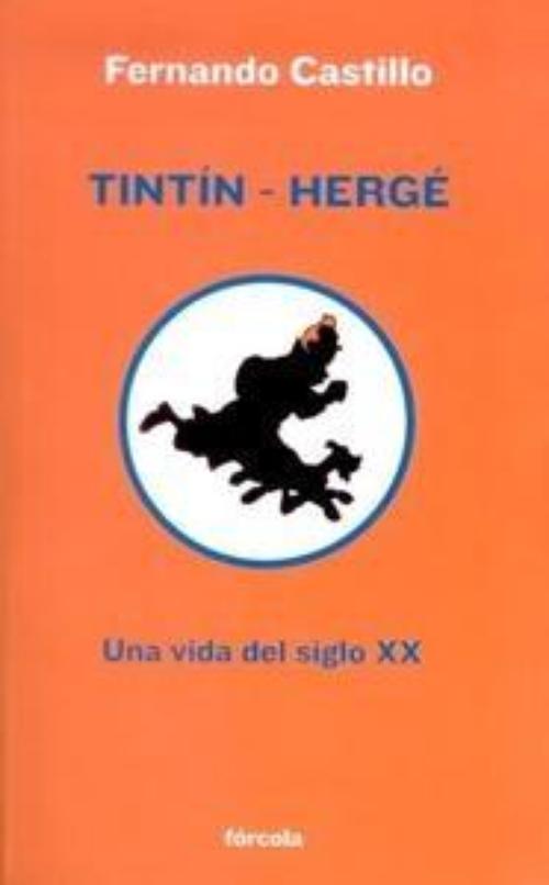 Tintín-Hergé. Una vida del siglo XX.