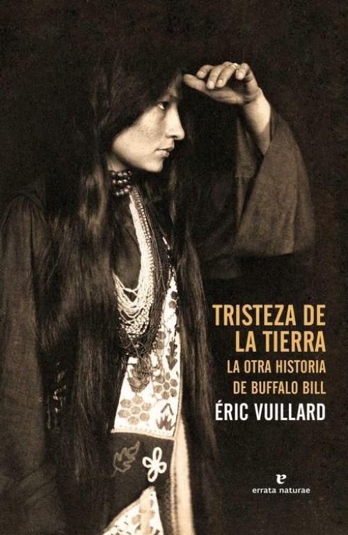 Tristeza de la tierra. La otra historia de Buffalo Bill