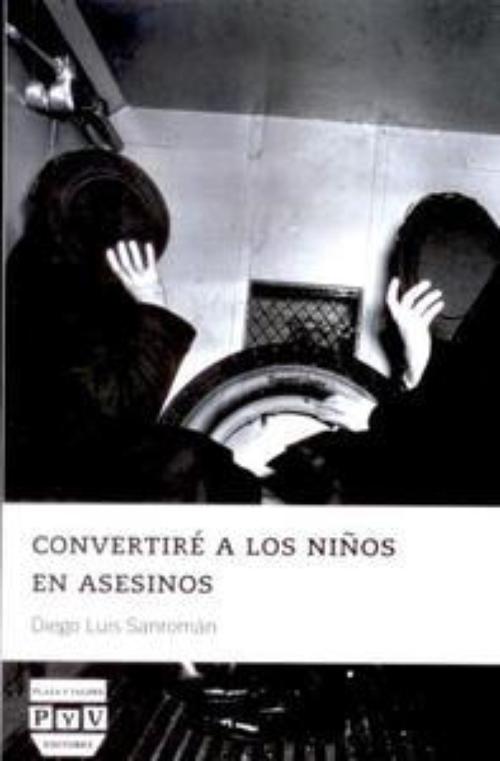 Convertiré a los niños en asesinos. 