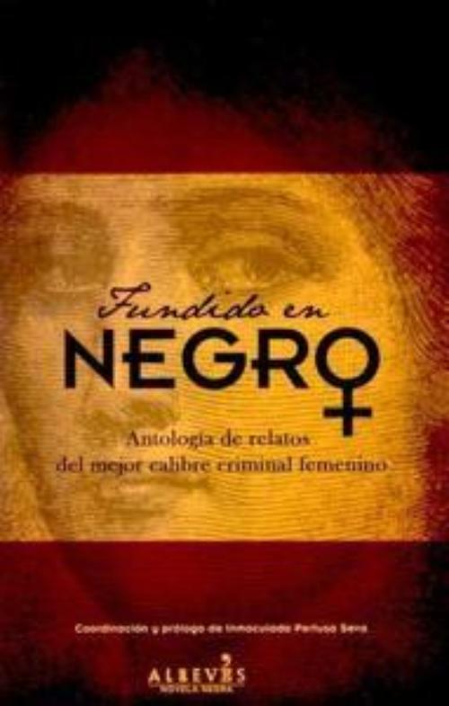 Fundido en negro. Antología de relatos del mejor calibre criminal femenino