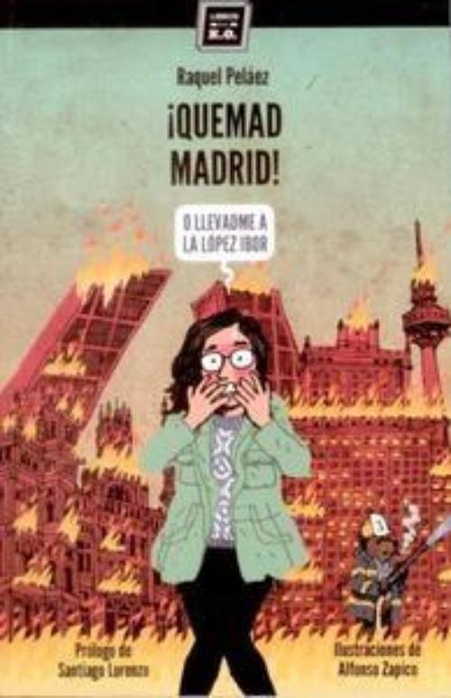 Quemad Madrid! (o llevadme a la López Ibor). 