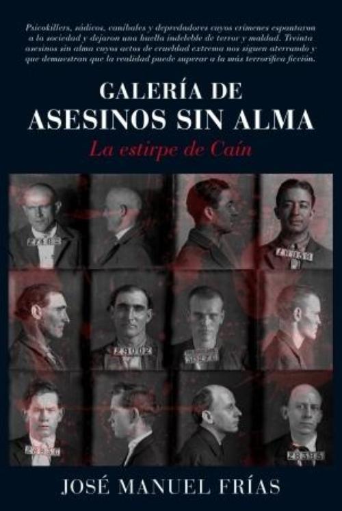 Galería de asesinos sin alma. La estirpe de Caín