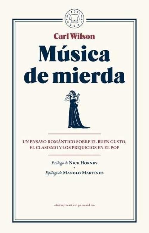 Música de mierda. Un ensayo romántico sobre el buen gusto, el clasismo y los prejuicios en el pop