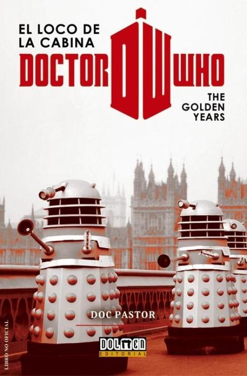 Doctor Who. El loco de la cabina. The golden years.