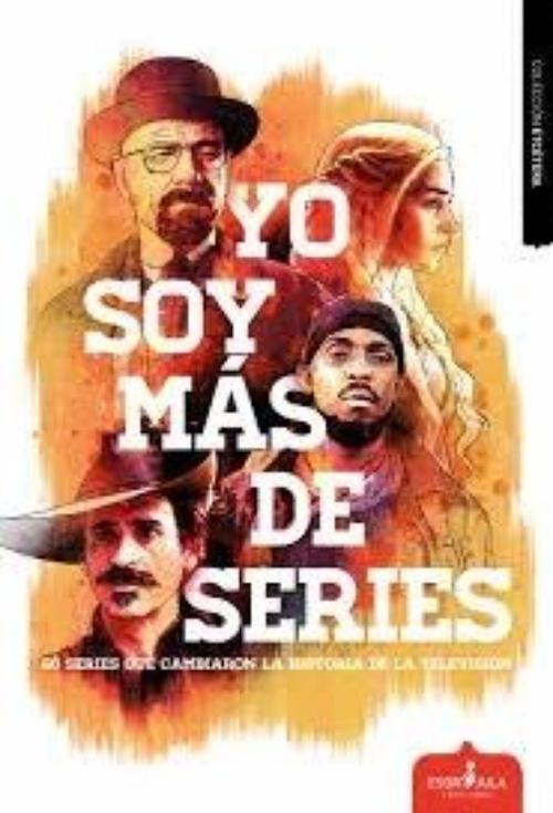 Yo soy más de series. 60 series que cambiaron la historia de la televisión