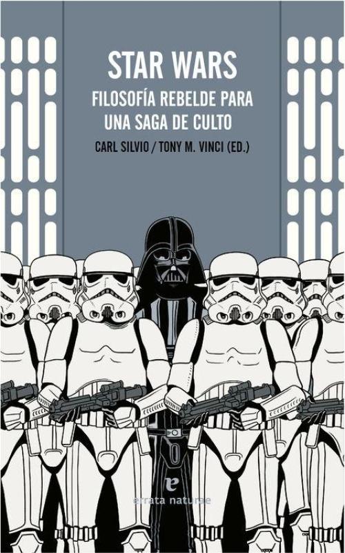 Star Wars. Filosofía rebelde para una saga de culto. 