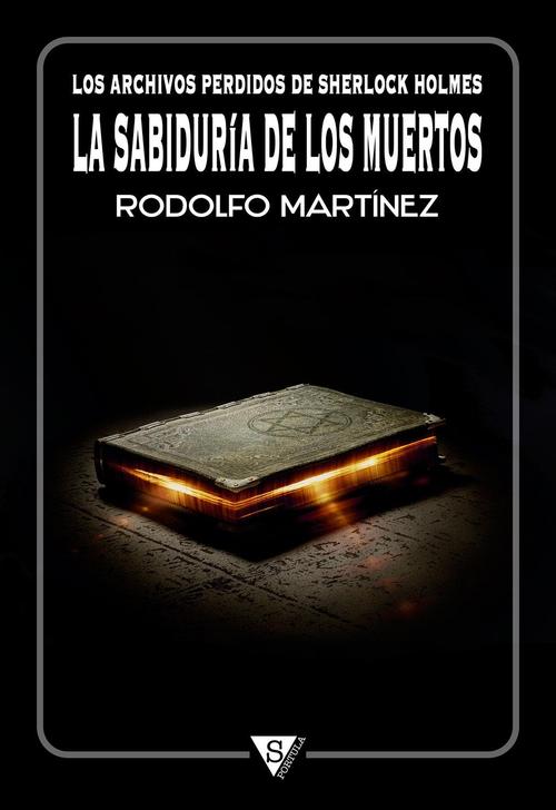 Archivos perdidos de Sherlock Holmes. La sabiduría de los muertos.