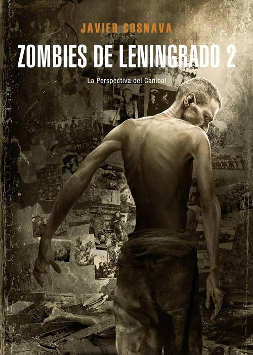 Zombies de Leningrado 2: La perspectiva del caníbal