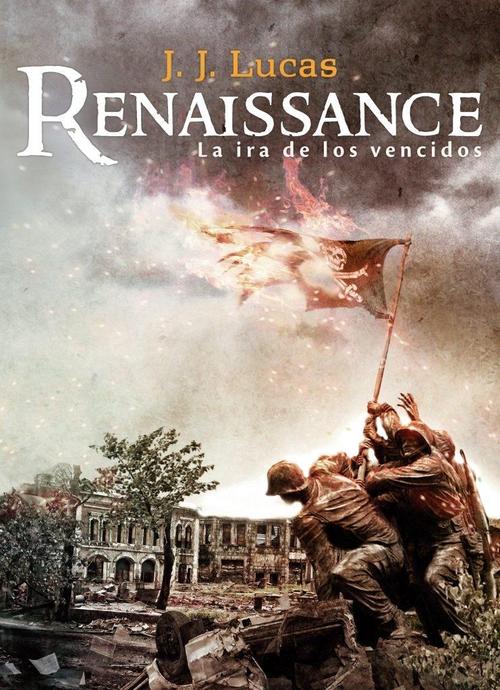 Renaissance. La ira de los vencidos