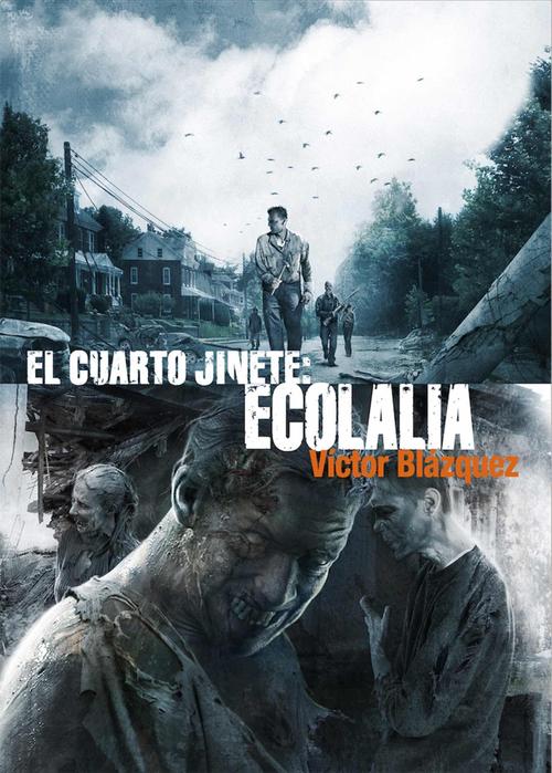 Cuarto Jinete. Ecolalia, El.