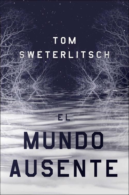 Mundo ausente, El.