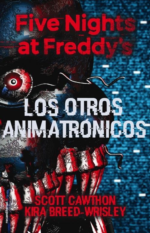 Five Nights at Freddys. Los otros animatrónicos.