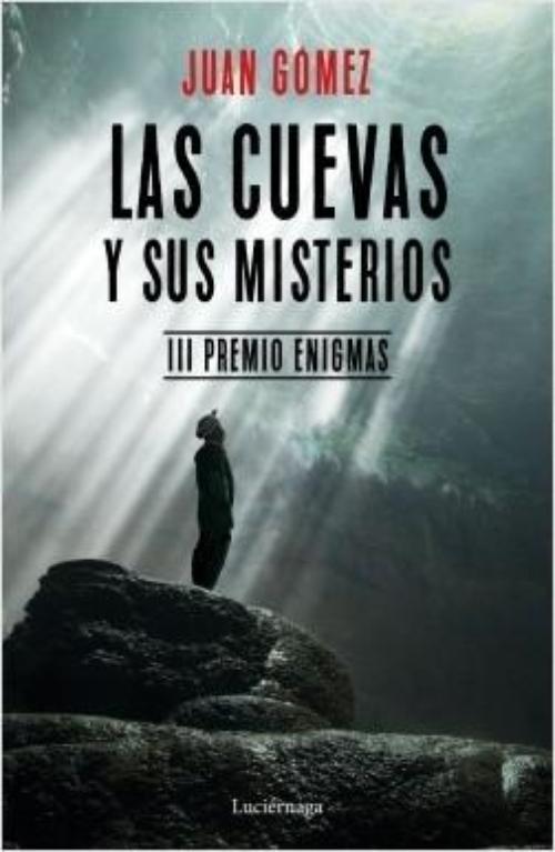 Cuevas y sus misterios, Las. III Premio Enigmas