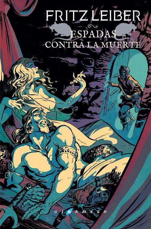 Espadas contra la muerte. Fafhrd y el Ratonero Gris II
