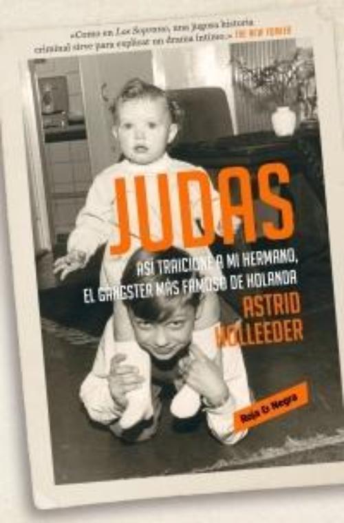 Judas. Así traicioné a mi hermano, el gángster más famoso de Holanda