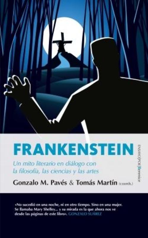 Frankenstein. Un mito literario en diálogo con la filosofía, las ciencias y las artes.