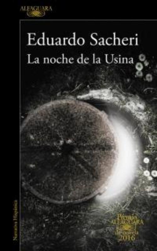 Noche de la Usina, La. Premio Alfaguara 2016