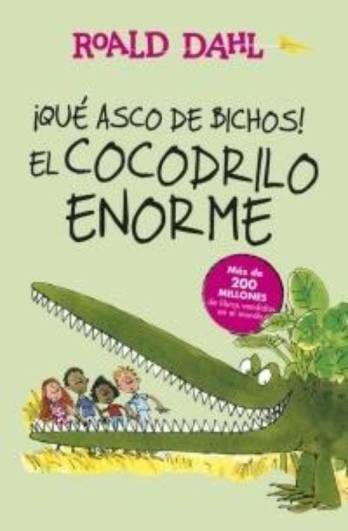 Qué asco de bichos! / El cocodrilo enorme.