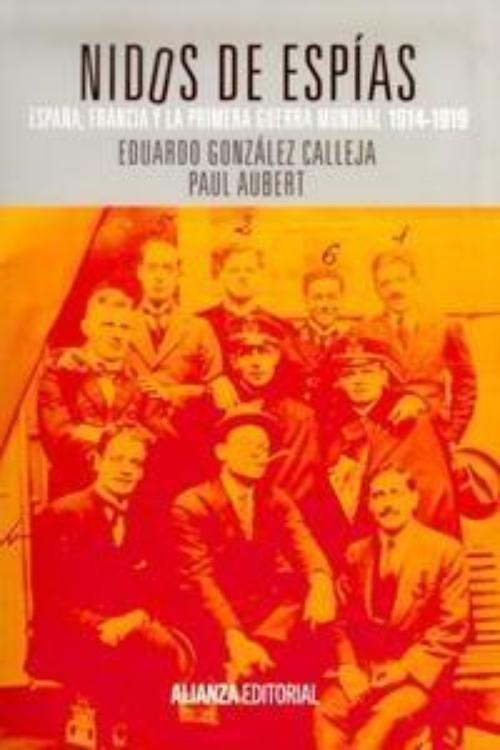 Nidos de espías. España, Francia y la primera guerra mundial 1914-1919