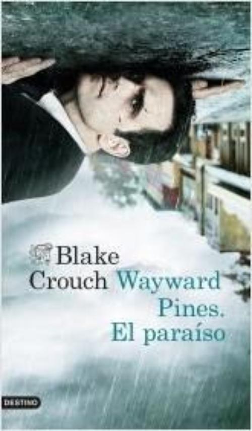 Wayward Pines. El paraíso.