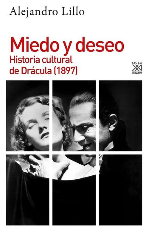 Miedo y deseo. Historia cultural de Drácula. 