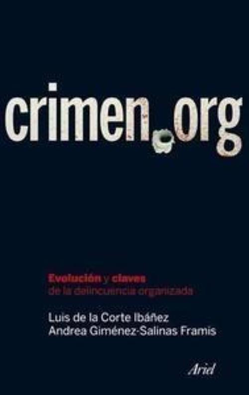 Crimen.org. Evolución y claves de la delincuencia organizada. 