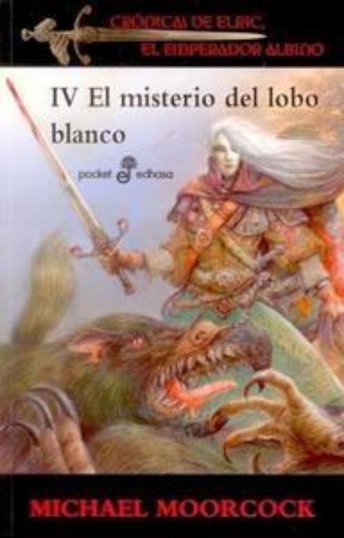 Crónicas de Elric IV. El misterio del lobo blanco.