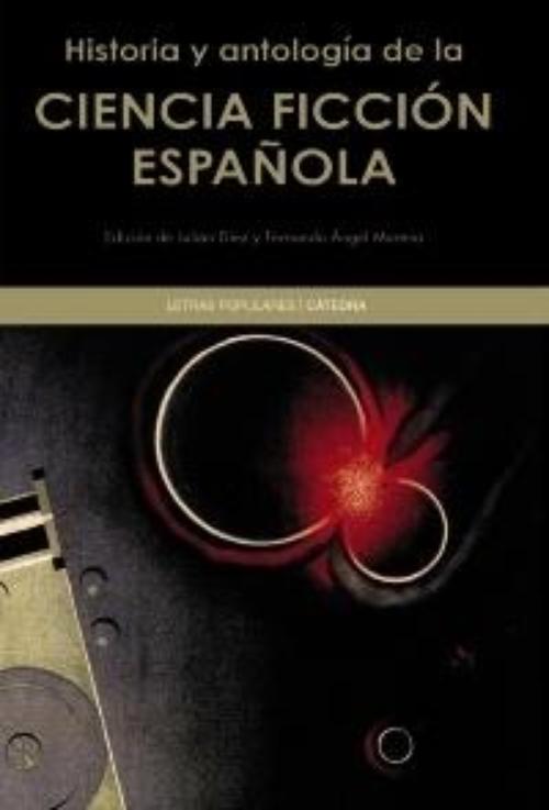 Historia y antología de la ciencia ficción española. 