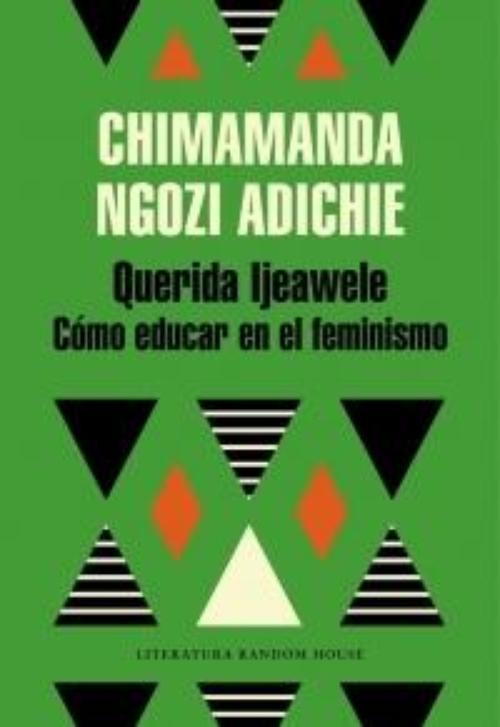 Querida Ijeawele. Cómo educar en el feminismo.