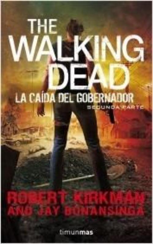 The Walking Dead: La caída del Gobernador. Segunda parte. 