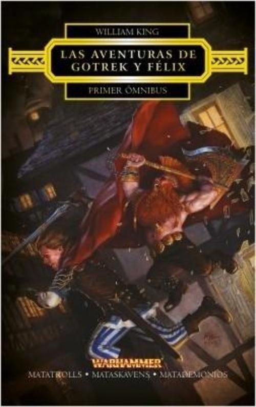 Aventuras de Gotrek y Félix, Las. Primer ómnibus. Matatrolls / Mataskavens / Matademonios