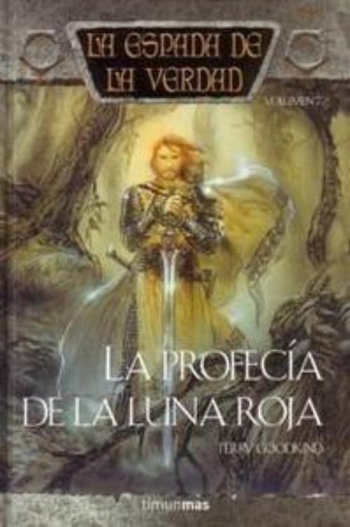 Profecía de la luna roja, La. La espada de la verdad. Volumen 7
