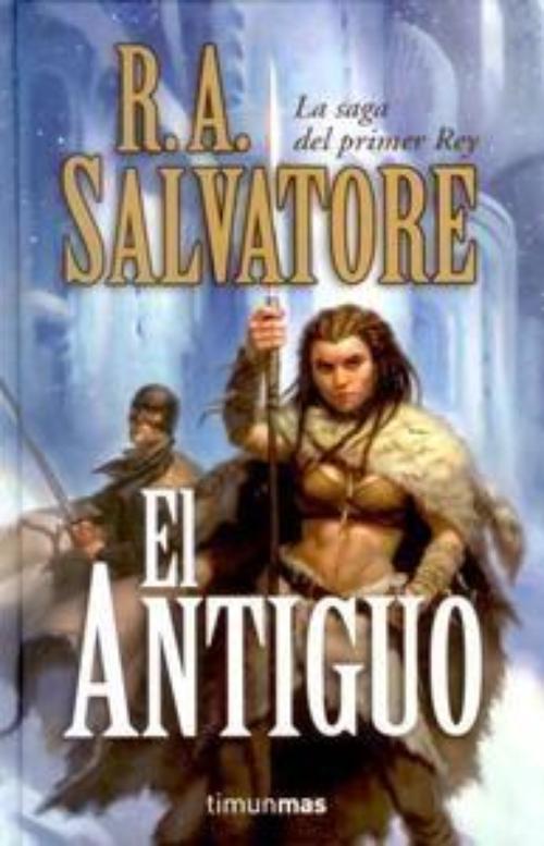 Antiguo, El. La saga del primer Rey I