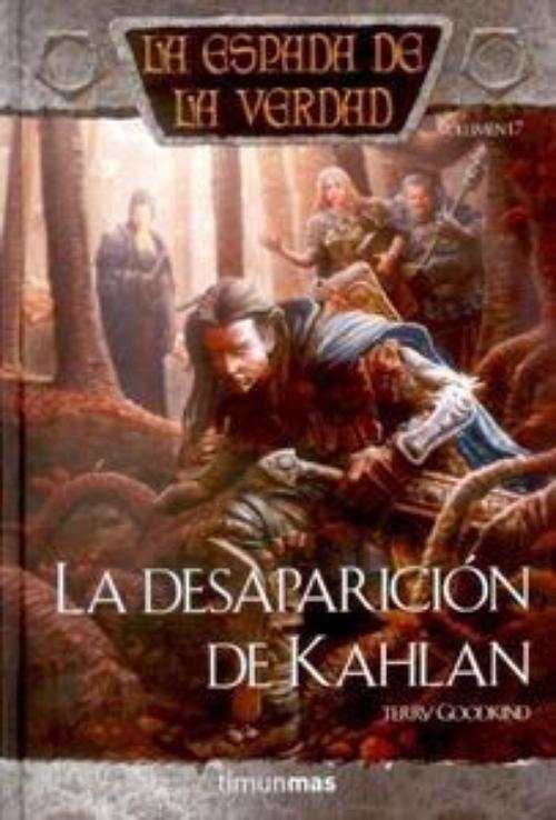 Desaparición de Kahlan, La. La espada de la verdad. Volumen 17
