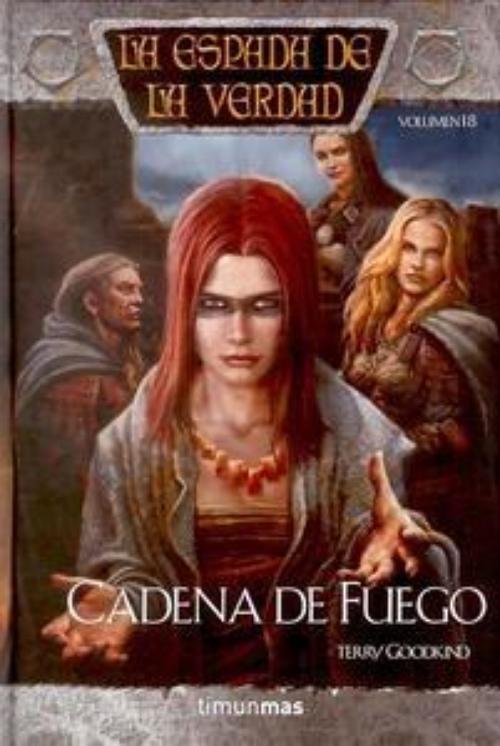 Cadena de fuego. La espada de la verdad. Volumen 18