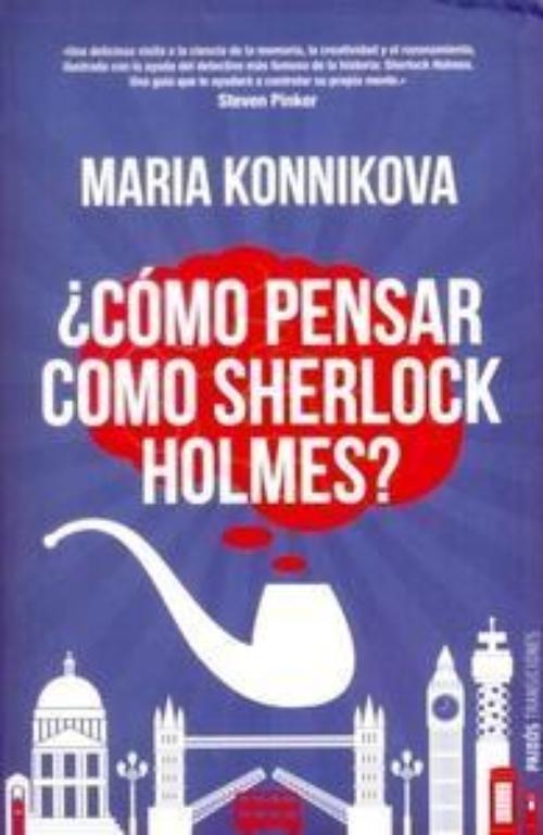 Cómo pensar como Sherlock Holmes?.