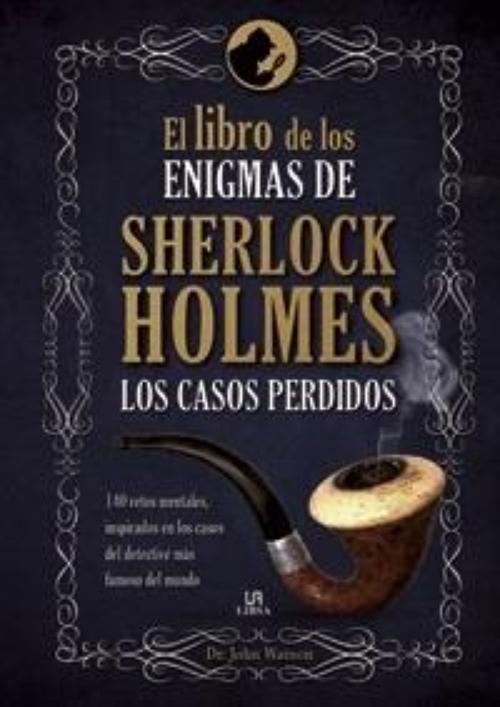 Libro de los enigmas de Sherlock Holmes. Los casos perdidos.