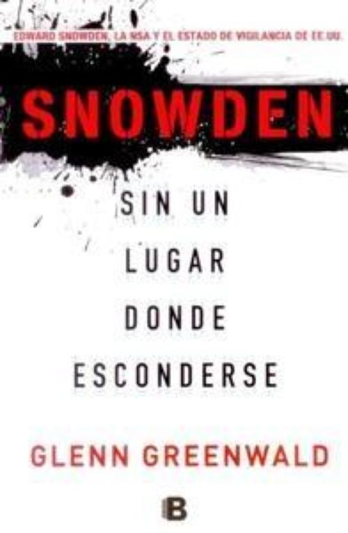 Snowden. Sin un lugar donde esconderse.